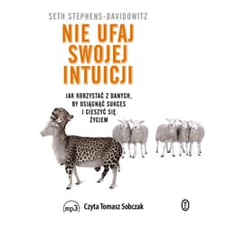 Nie ufaj swojej intuicji - audiobook - Seth Stephens-Davidowitz