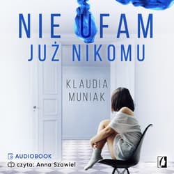 Nie ufam już nikomu - audiobook - Klaudia Muniak