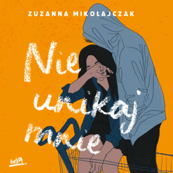 Nie unikaj mnie - audiobook - Zuzanna Mikołajczak