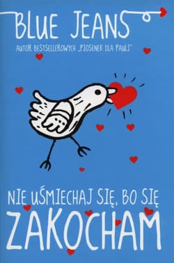 Nie uśmiechaj się, bo się zakocham