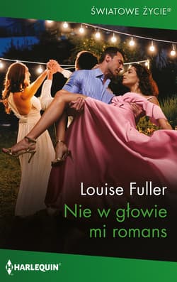 Nie w głowie mi romans - Fuller Louise
