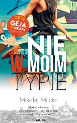 Nie w moim typie Część 3 - Mikołaj Milcke