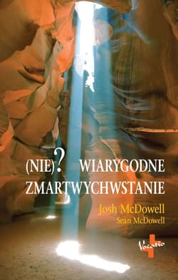 (Nie)? wiarygodne zmartwychwstanie - Josh McDowell, McDowell Sean