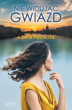 Nie widując gwiazd - Agata Piechota