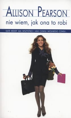 Nie wiem, jak ona to robi - Allison Pearson