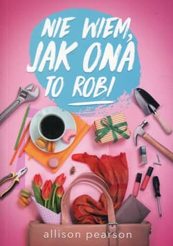 Nie wiem, jak ona to robi - Allison Pearson