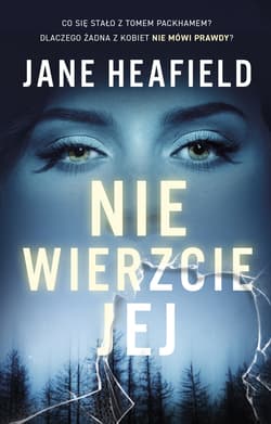 Nie wierzcie jej - Jane Heafield