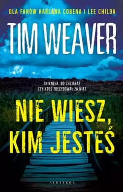 Nie wiesz kim jesteś - Tim Weaver