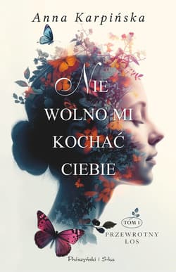 Nie wolno mi kochać ciebie - ebook - Anna  Karpińska
