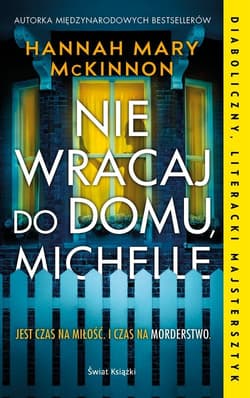 Nie wracaj do domu, Michelle - McKinnon Hannah Mary