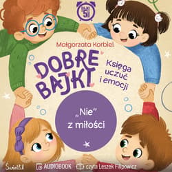 "Nie" z miłości. Dobre Bajki. Księga uczuć i emocji - audiobook