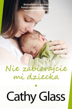 Nie zabierajcie mi dziecka - Cathy Glass