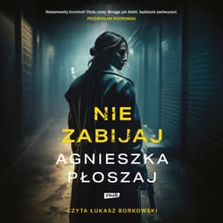 Nie zabijaj - audiobook - Agnieszka Płoszaj