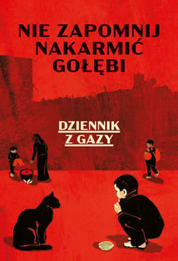 Nie zapomnij nakarmić gołębi. Dziennik z Gazy - ebook - Anonim