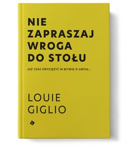 Nie zapraszaj wroga do stołu - Louie Giglio
