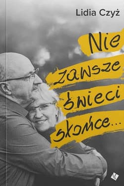 Nie zawsze świeci słońce - Lidia Czyż