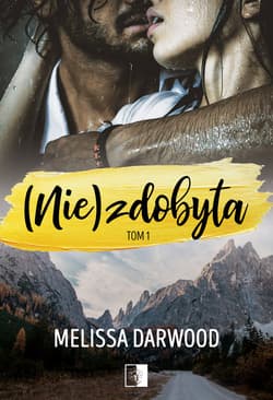 (Nie)zdobyta Tom 1 - Melissa  Darwood