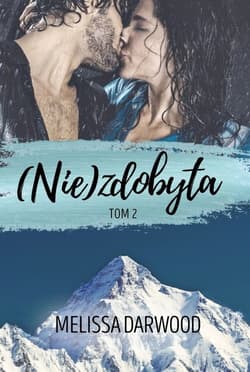 (Nie)zdobyta Tom 2 - Melissa  Darwood