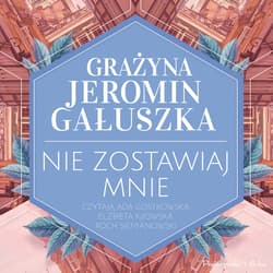 Nie zostawiaj mnie - audiobook - Grażyna Jeromin-Gałuszka