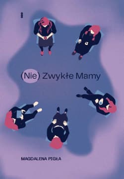 (Nie)Zwykłe Mamy - Magdalena Pigła