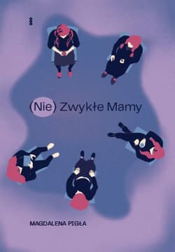(Nie)Zwykłe Mamy