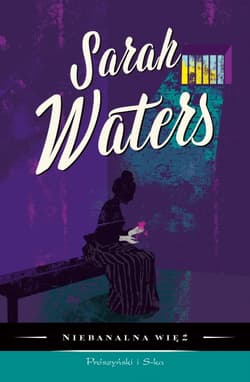 Niebanalna więź - Sarah Waters