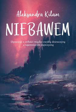 Niebawem - Aleksandra Kilam