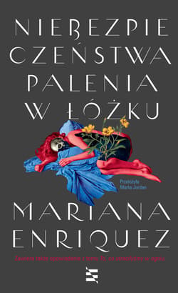 Niebezpieczeństwa palenia w łóżku - ebook - Mariana Enriquez