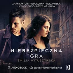 Niebezpieczna gra - audiobook - Emilia Wituszyńska