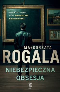 Niebezpieczna obsesja - ebook - Małgorzata Rogala
