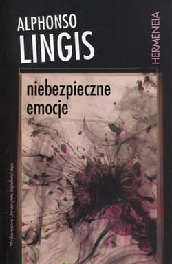 Niebezpieczne emocje - Alphonso Lingis