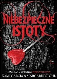 Niebezpieczne istoty - Garcia Kami, Stohl Margaret