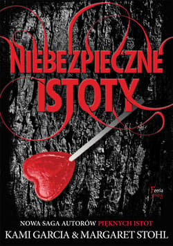 Niebezpieczne istoty - ebook - Garcia Kami, Stohl Margaret