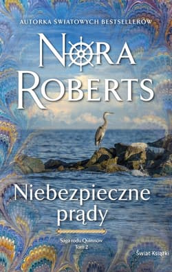 Niebezpieczne prądy. Saga rodu Quinnów. Tom 2 - Nora Roberts