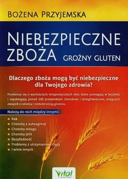 Niebezpieczne zboża Groźny gluten Dlaczego zboża mogą być niebezpieczne dla Twojego zdrowia - Bożena Przyjemska