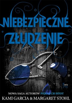 Niebezpieczne złudzenie - ebook - Garcia Kami, Stohl Margaret
