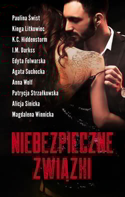 Niebezpieczne związki - Paulina Świst, Alicja Sinicka, Kinga Litkowiec, Anna Wolf, K.C. Hiddenstorm, Magdalena Winnicka, I.M. Darkss