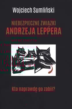 Niebezpieczne związki Andrzeja Leppera
