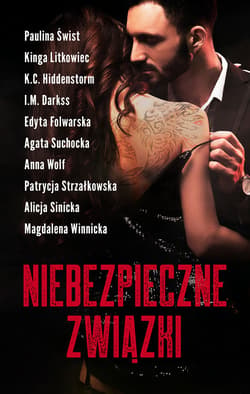 Niebezpieczne związki - ebook - Agata Suchocka, K.C. Hiddenstorm, I.M. Darkss, Paulina Świst, Anna Wolf, Kinga Litkowiec, Magdalena Winnicka, Patrycja  Strzałkowska