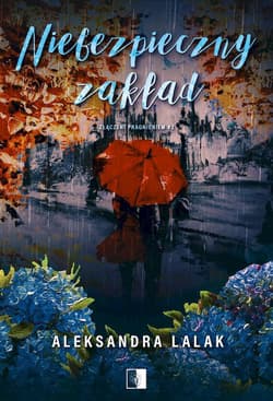 Niebezpieczny zakład. Złączeni pragnieniem. Tom 2 - Aleksandra Lalak