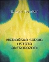 Niebiańska Sophia i istota antropozofii - Prokofieff Sergej O.
