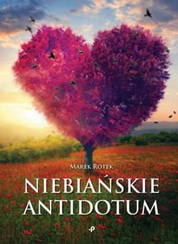 Niebiańskie antidotum - Marek Rotek