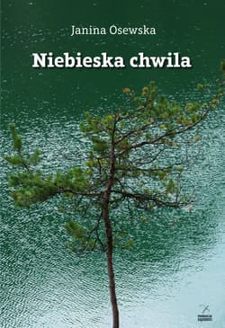 Niebieska chwila - Janina Osewska