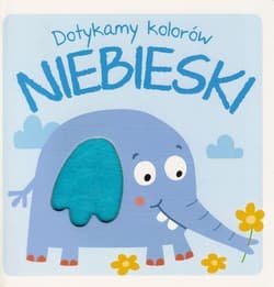 Niebieski. Dotykamy kolorów - Praca zbiorowa