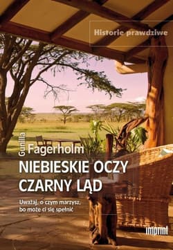 Niebieskie oczy czarny ląd Uważaj, o czym marzysz, bo może ci się spełnić - Gunilla Fagerholm