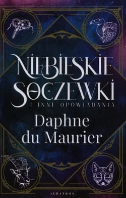 Niebieskie soczewki i inne opowiadania - Daphne du Maurier