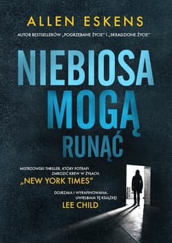 Niebiosa mogą runąć - Allen Eskens