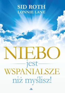 Niebo jest wspanialsze niż myślisz - Sid Roth