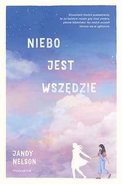 Niebo jest wszędzie - Jandy Nelson