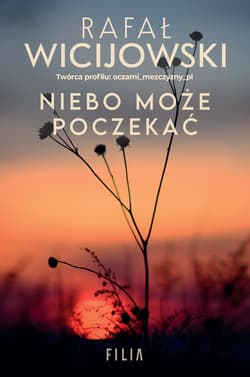 Niebo może poczekać - Rafał Wicijowski